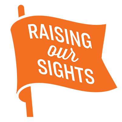 Raising Our Sights